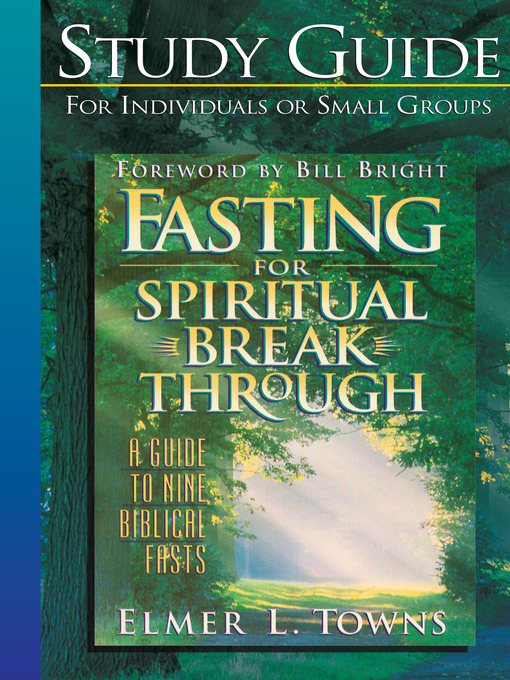 Title details for Fasting for Spiritual Breakthrough Study Guide by Elmer L. Towns - Available
